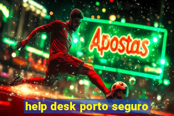 help desk porto seguro